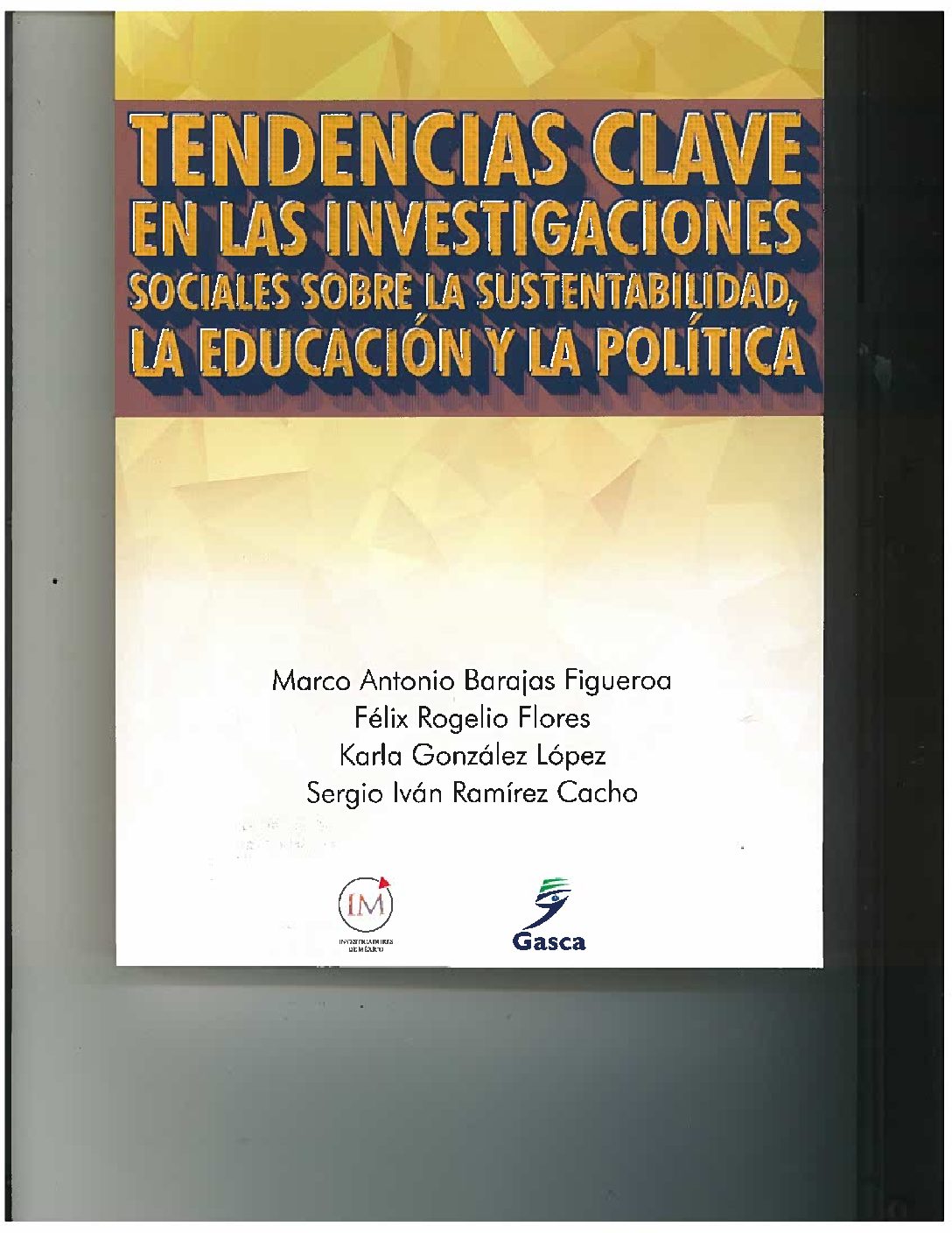 TENDENCIAS CLAVE EN LAS INVESTIGACIONES SOCIALES SOBRE SUSTENTABILIDAD, LA EDUCACIÓN Y LA POLÍTICA